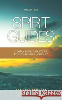 Spirit Guides: Companions & Mentors For Your Inner Journey Bennett, Hal Zina 9781453623534 Createspace - książka