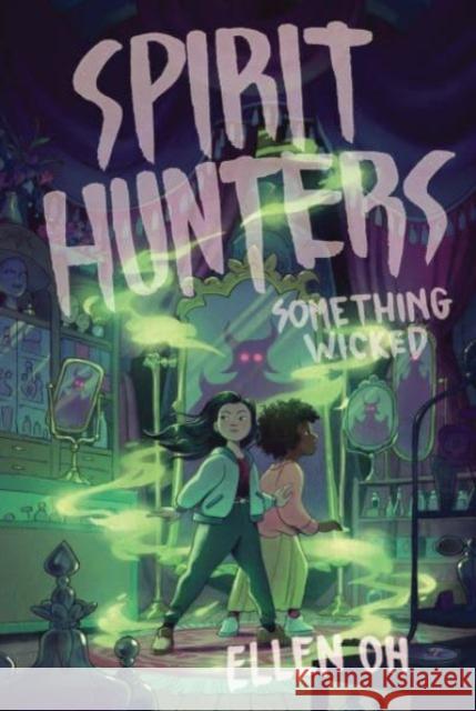 Spirit Hunters #3: Something Wicked Ellen Oh 9780062988027 HarperCollins Publishers Inc - książka