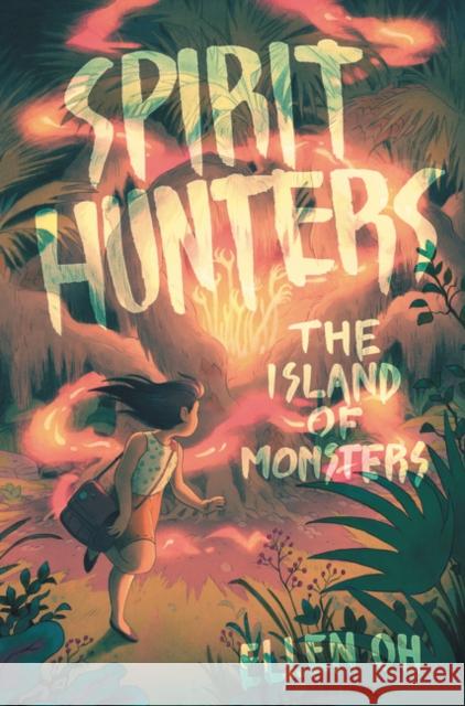 Spirit Hunters: The Island of Monsters Ellen Oh 9780062430113 HarperCollins - książka