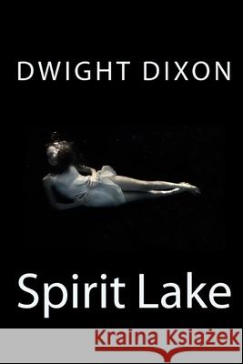 Spirit Lake Dwight M. Dixon 9781533309396 Createspace Independent Publishing Platform - książka
