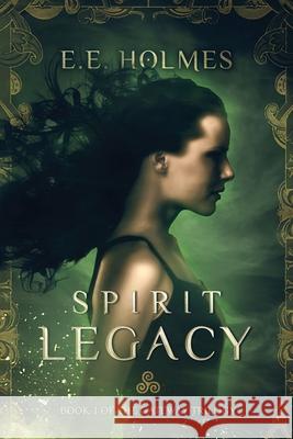 Spirit Legacy: Book 1 of the Gateway Trilogy E. E. Holmes 9780989508001 Lily Faire Publishing - książka