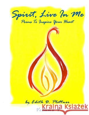 Spirit, Live in Me - Volume 4 Edith D. Plettner 9781724677969 Createspace Independent Publishing Platform - książka