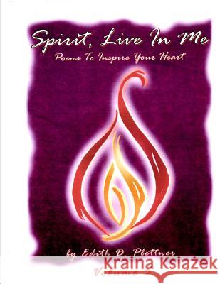Spirit, Live in Me - Volume 5 Edith D. Plettner 9781724678287 Createspace Independent Publishing Platform - książka