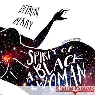 Spirit of a Black Woman Deirdre E. Berry Subi Bosa 9781979352246 Createspace Independent Publishing Platform - książka