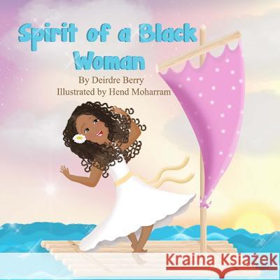 Spirit of a Black Woman - Children's (illustrations) Version: 2nd Edition Moharram, Hend 9781986568937 Createspace Independent Publishing Platform - książka