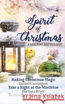 Spirit of Christmas Anthology Barbara Brutt Debra Curwen Rachel Carrington 9781734150780 Vinspire Publishing - książka