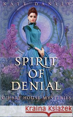Spirit of Denial Kate Danley 9781719978804 Independently Published - książka