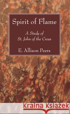 Spirit of Flame E. Allison Peers 9781610975117 Wipf & Stock Publishers - książka