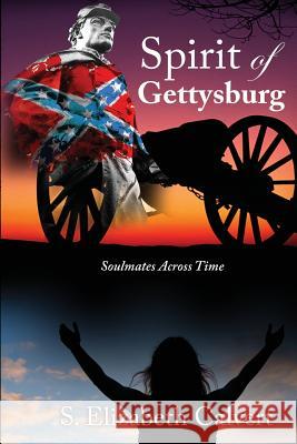 Spirit of Gettysburg: Soulmates Across Time S. Elizabeth Calvert 9781729078518 Independently Published - książka