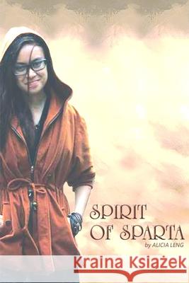Spirit of Sparta: From Suicide to Success Alicia Leng 9781549662072 Independently Published - książka