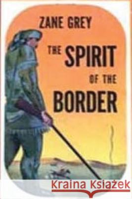 Spirit of the Border Zane Grey 9781514231067 Createspace - książka