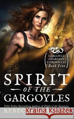 Spirit of the Gargoyles Rebecca Chastain 9781965344040 Mind Your Muse Books - książka