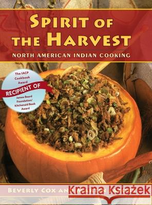 Spirit of the Harvest: North American Indian Cooking Beverly Cox, Martin Jacobs 9781635619157 Echo Point Books & Media - książka