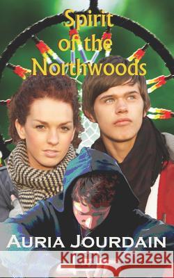 Spirit of the Northwoods Auria Jourdain 9781793450586 Independently Published - książka