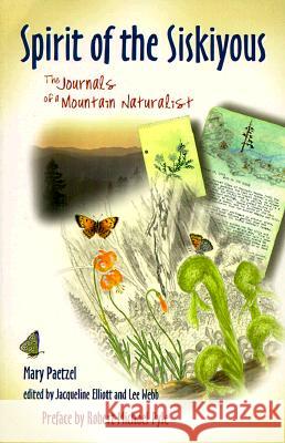 Spirit of the Siskiyous: The Journals of a Mountain Naturalist Mary Paetzel Jacqueline Elliott Lee Webb 9780870714498 Oregon State University Press - książka