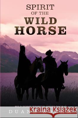 Spirit Of The Wild Horse Boehm, Duane 9781986275958 Createspace Independent Publishing Platform - książka