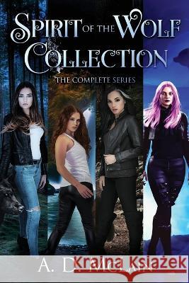 Spirit Of The Wolf Collection: The Complete Series A D McLain   9784824173553 Next Chapter - książka