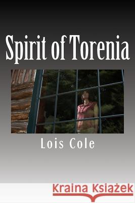 Spirit of Torenia Lois Cole 9780615839905 Lois Cole - książka
