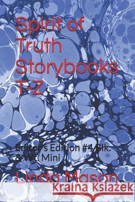 Spirit of Truth Storybooks T-Z: Editor's Edition #4 Blk. & Wt. Mini Nona J. Mason Jessica Mulles Linda C. Mason 9781799145219 Independently Published - książka