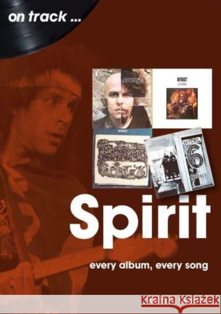 Spirit On Track: Every Album, Every Song Rev. Keith A. Gordon 9781789522488 Sonicbond Publishing - książka