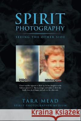 Spirit Photography: Seeing the Other Side Tara Mead 9781716411427 Lulu.com - książka