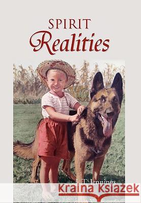 Spirit Realities J T Jennings 9781450034395 Xlibris - książka