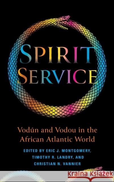 Spirit Service: Vodún and Vodou in the African Atlantic World Montgomery, Eric James 9780253061904 Indiana University Press - książka