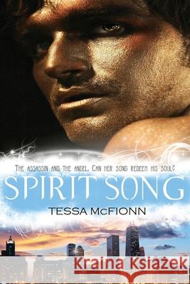 Spirit Song: The Guardians Book Three Tessa McFionn 9781545149515 Createspace Independent Publishing Platform - książka
