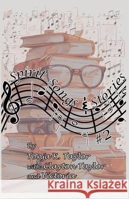 Spirit Songs & Stories #2 Tonja K. Taylor With Clayton Taylor And Victoria 9781965641231 Powerlight Learning - książka