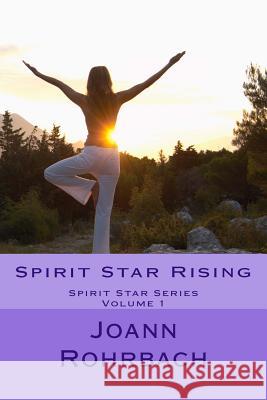Spirit Star Rising Joann Rohrbach 9781548712921 Createspace Independent Publishing Platform - książka