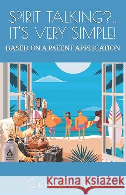 Spirit Talking?.. It's Very Simple! Christopher Rey 9798321106501 Independently Published - książka