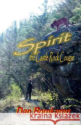 Spirit: The Castle Rock Cougar Dan Bomkamp 9780692490624 Lovstad Publishing - książka