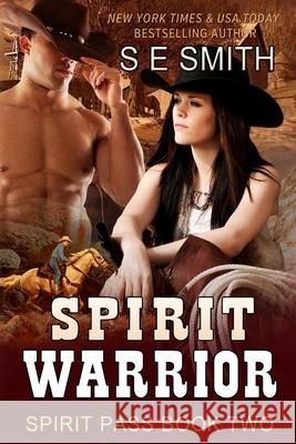 Spirit Warrior: Spirit Pass Book 2 S. E. Smith 9781502934963 Createspace Independent Publishing Platform - książka