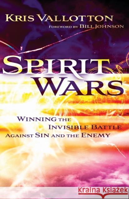 Spirit Wars – Winning the Invisible Battle Against Sin and the Enemy Bill Johnson 9780800794934 Baker Publishing Group - książka