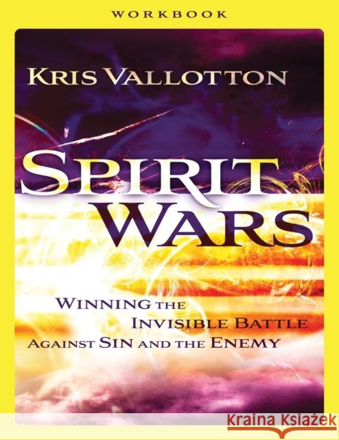 Spirit Wars: Winning the Invisible Battle Against Sin and the Enemy Kris Vallotton 9780800796129 Chosen Books - książka