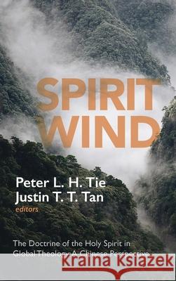 Spirit Wind Peter L. H. Tie Justin T. T. Tan 9781532632754 Pickwick Publications - książka