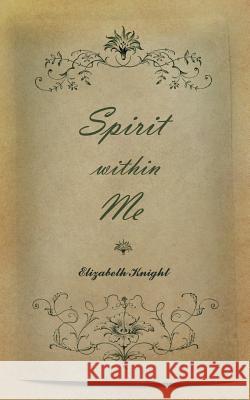 Spirit Within Me Elizabeth Knight 9781847483409 New Generation Publishing - książka