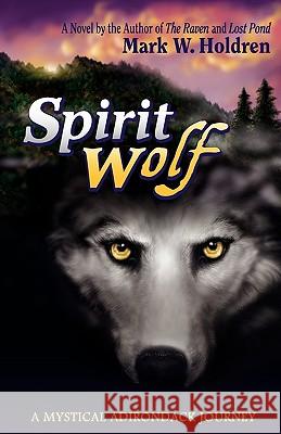 Spirit Wolf Mark W. Holdren 9780976064800 Powell Hill Press - książka