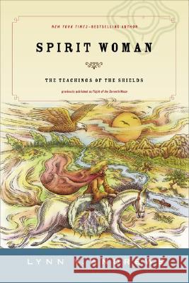 Spirit Woman: The Teachings of the Shields Lynn V. Andrews N. Scott Momaday 9781585425761 Jeremy P. Tarcher - książka