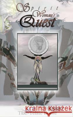 Spirit Woman's Quest Tlc-Telsie Boese 9781981922406 Createspace Independent Publishing Platform - książka