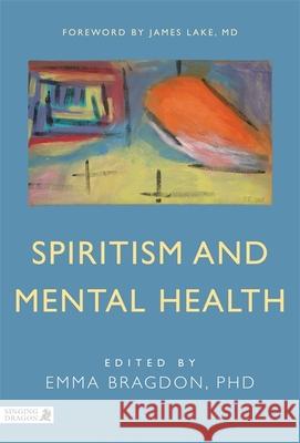 Spiritism and Mental Health: Practices from Spiritist Centers and Spiritist Psychiatric Hospitals in Brazil Krippner, Stanley 9781848191358  - książka