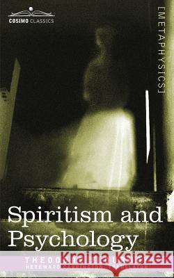 Spiritism and Psychology Theodore Flournoy, Hereward Carrington 9781602063563 Cosimo Classics - książka
