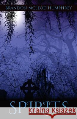 Spirits Brandon McLeod Humphrey 9780998053813 Not Avail - książka