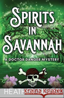 Spirits in Savannah Heather Silvio   9781951192242 Panther Books - książka