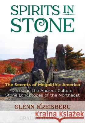 Spirits in Stone: The Secrets of Megalithic America Glenn Kreisberg Graham Hancock 9781591431626 Bear & Company - książka