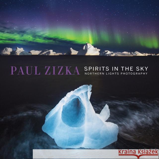 Spirits in the Sky: Northern Lights Photography  9781771604192 Rocky Mountain Books Incorporated - książka