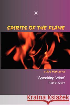 Spirits of the Flame Patrick E. Quirk 9780978666439 Dolphin Media LLC - książka