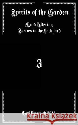 Spirits of the Garden: Mind Altering Species in the Backyard Tarl Warwick 9781539767947 Createspace Independent Publishing Platform - książka