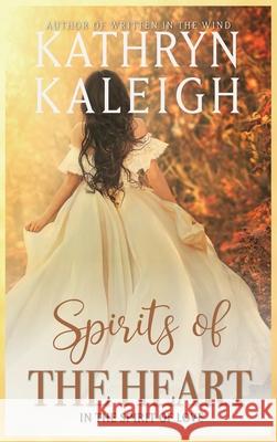 Spirits of the Heart Kathryn Kaleigh 9798330288038 Kst Publishing Inc. - książka