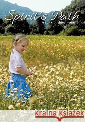 Spirit's Path: A Story of Three Women Mayer, Lisi 9781463442897 Authorhouse - książka